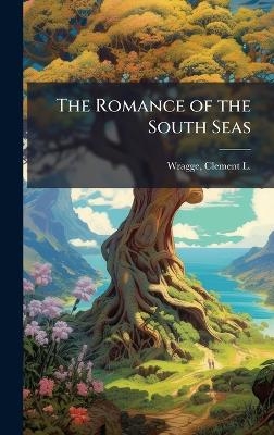 The Romance of the South Seas