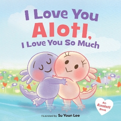 I Love You Alotl, I Love You So Much - Giselle Angel