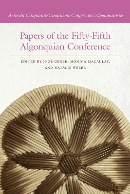 Papers of the Fifty-Fifth Algonquian Conference
