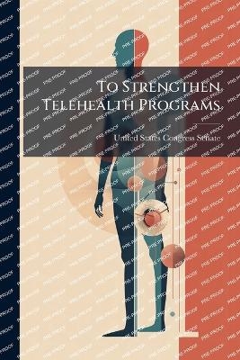 To Strengthen Telehealth Programs - 