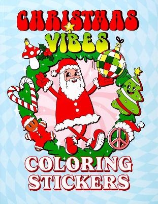Christmas Vibes Coloring Stickers -  Editors of Thunder Bay Press