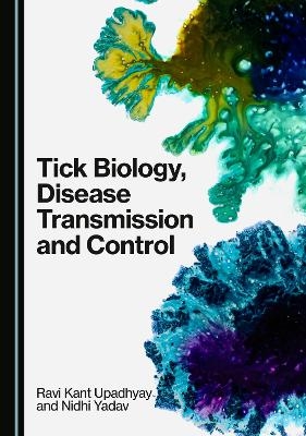 Tick Biology, Disease Transmission and Control