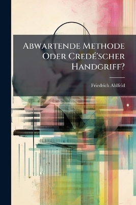 Abwartende Methode Oder CredÃ(c)'scher Handgriff?