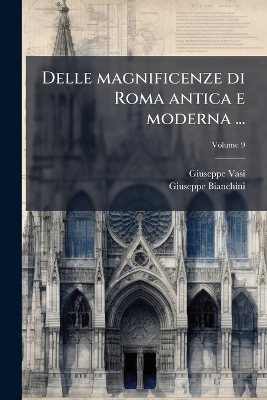 Delle magnificenze di Roma antica e moderna ...