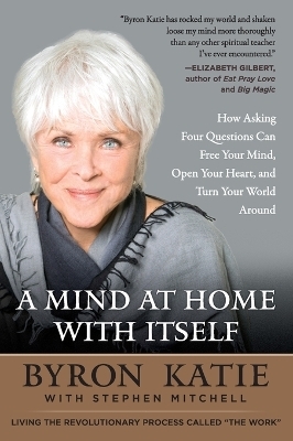 A Mind at Home with Itself - Byron Katie, Reader in Classics Stephen Mitchell
