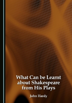 What Can be Learnt about Shakespeare from His Plays