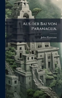 Aus der Bai von Paranagua.