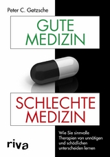 Gute Medizin, schlechte Medizin -  Peter C. G&oslash;tzsche