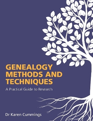 Genealogy Methods and Techniques - Dr Karen Cummings
