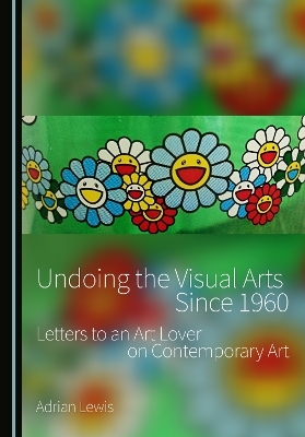 Undoing the Visual Arts Since 1960