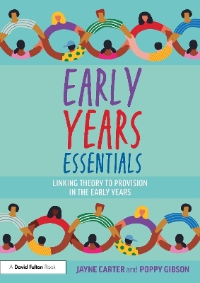 Early Years Essentials - Jayne Carter, Poppy Gibson