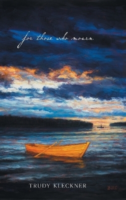 For Those Who Mourn - Trudy Kleckner