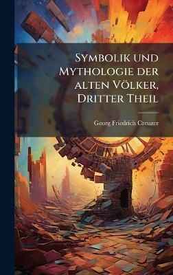 Symbolik und Mythologie der alten Völker, Dritter Theil