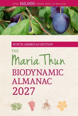 The North American Maria Thun Biodynamic Almanac 2027 - Titia Thun, Friedrich Thun