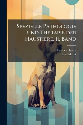 Spezielle Pathologie und Therapie der Haustiere, II. Band