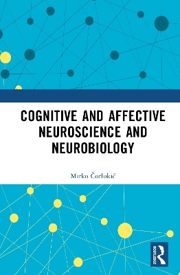 Cognitive and Affective Neuroscience and Neurobiology - Mirko Čorlukić