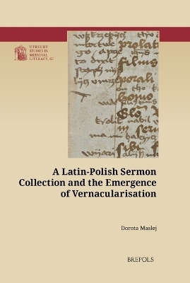 A Latin-Polish Sermon Collection and the Emergence of Vernacularisation - Dorota Maslej