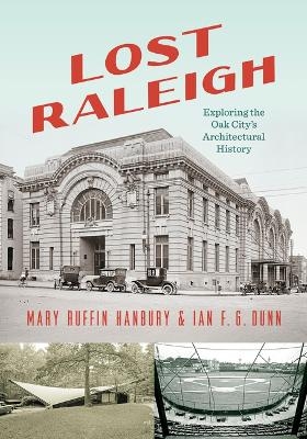 Lost Raleigh - Mary Ruffin Hanbury, Ian F.G. Dunn