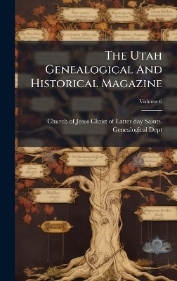 The Utah Genealogical And Historical Magazine - 