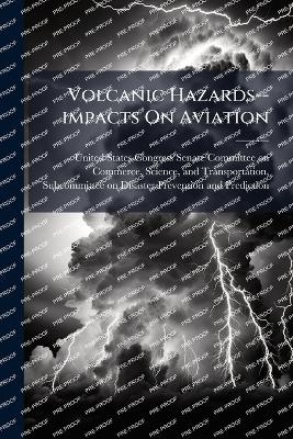 Volcanic Hazards--impacts On Aviation - 