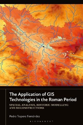 The Application of GIS Technologies in the Roman Period - Pedro Trapero Fernández