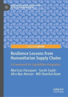 Resilience Lessons from Humanitarian Supply Chains - Murtaza Faruquee, Sarah Saqib, Afra Nur Akman, MD Shariful Alam