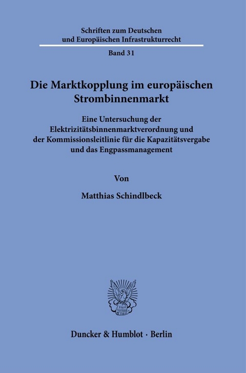 Die Marktkopplung im europ&auml;ischen Strombinnenmarkt - Matthias Schindlbeck