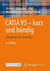 CATIA V5 – kurz und bündig - Schabacker, Michael
