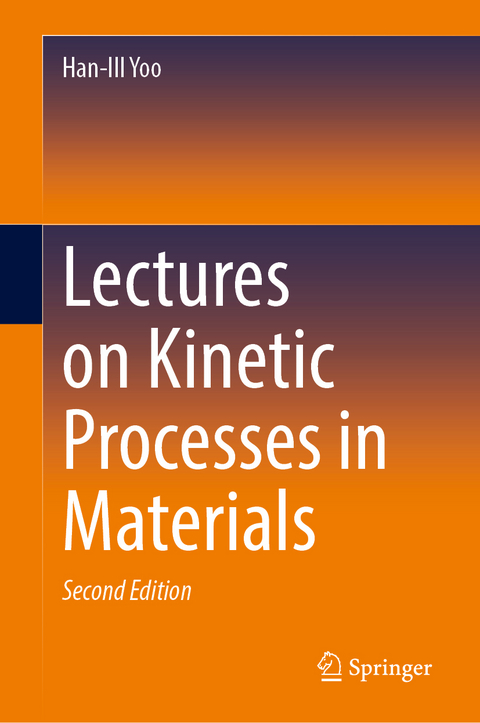 Lectures on Kinetic Processes in Materials - Han-ill Yoo