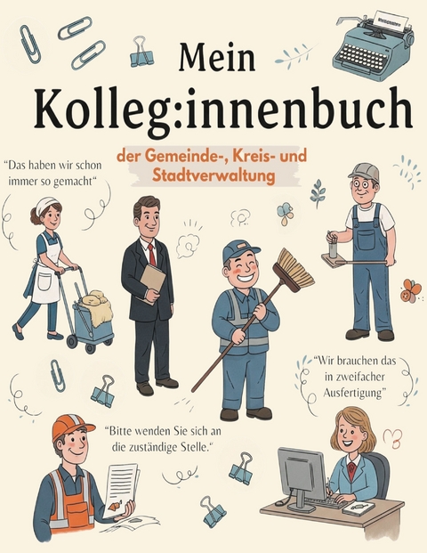 Mein Kolleg:innenbuch der Gemeinde-, Kreis- und Stadtverwaltung - Julia Krosmal