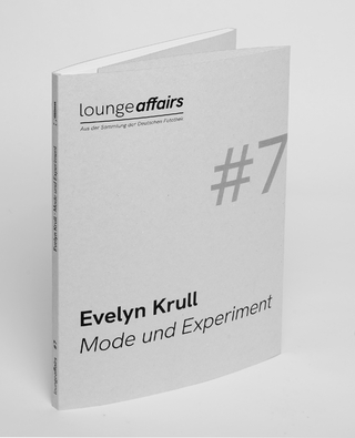 loungeaffairs #7: Evelyn Krull. Mode und Experiment