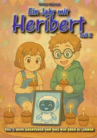 Ein Jahr mit Heribert Teil 2: Neue Abenteuer und was wir über KI lernen