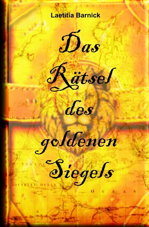 Das R&auml;tsel des goldenen Siegels - Laetitia Barnick