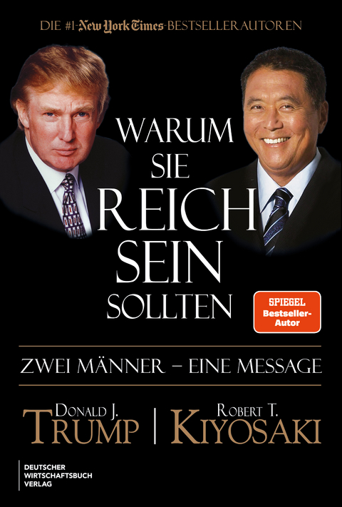 Warum Sie reich sein sollten - Robert T. Kiyosaki, Donald J. Trump