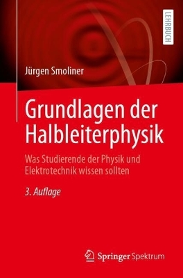 Grundlagen der Halbleiterphysik - Jürgen Smoliner