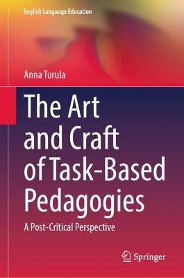 The Art and Craft of Task-Based Pedagogies