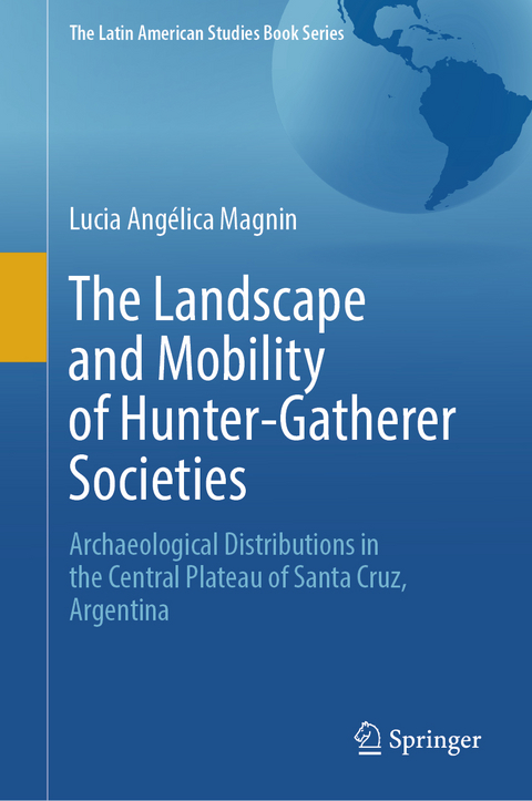 The Landscape and Mobility of Hunter-Gatherer Societies - Lucía Angélica Magnin