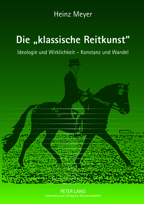 Die «klassische Reitkunst» - Heinz Meyer