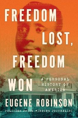 Freedom Lost, Freedom Won - Eugene Robinson