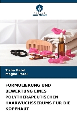 Formulierung Und Bewertung Eines Polytherapeutischen Haarwuchsserums Für Die Kopfhaut