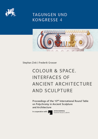 Colour & Space. Interfaces of Ancient Architecture and Sculpture