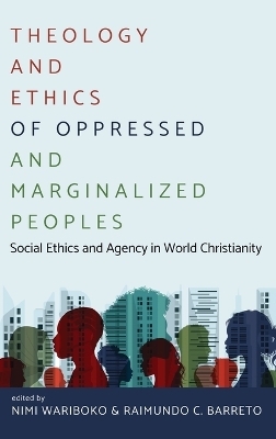 Theology and Ethics of Oppressed and Marginalized Peoples - 