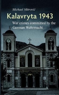 Kalavryta 1943 - Michael Mitrovic