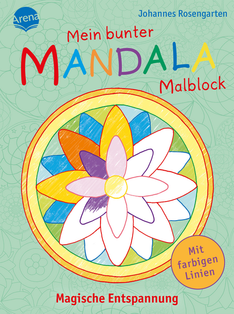 Mein bunter Mandala-Malblock. Magische Entspannung - Johannes Rosengarten
