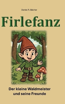 Firlefanz - Daniel R. Bächer