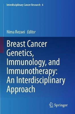 Breast Cancer Genetics, Immunology, and Immunotherapy: An Interdisciplinary Approach