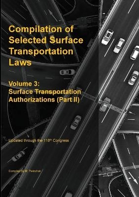 Compilation of Selected Surface Transportation Laws Vol. 3
