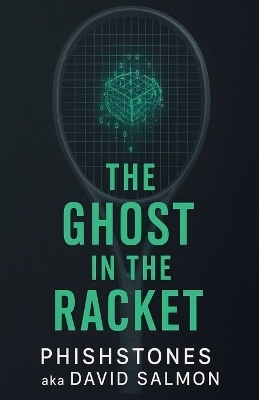 The Ghost In the Racket -  Phishstones, David Salmon