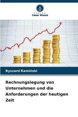 Rechnungslegung von Unternehmen und die Anforderungen der heutigen Zeit - Ryszard Kamiński