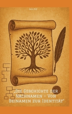 „Die Geschichte der Nachnamen – Von Beinamen zur Identität“